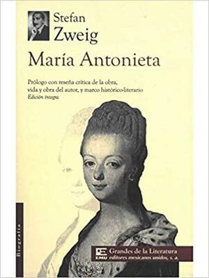 Maria Antonieta by Stefan Zweig