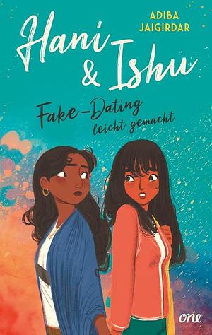 Hani &amp; Ishu: Fake-Dating leicht gemacht by Adiba Jaigirdar