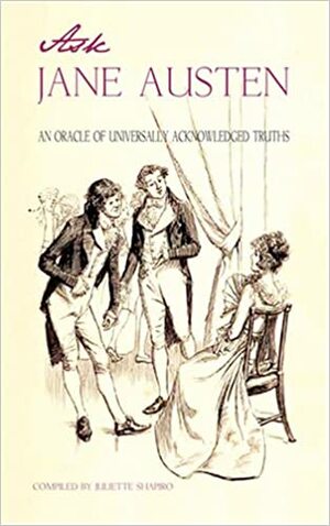 Ask Jane Austen by Juliette Shapiro