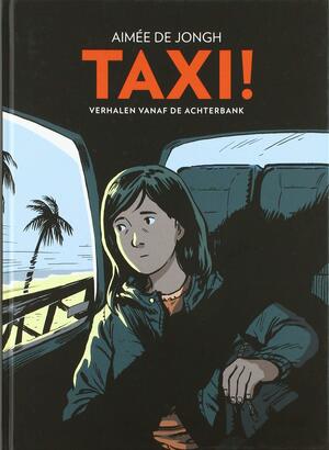 Taxi!: verhalen vanaf de achterbank by Aimée de Jongh