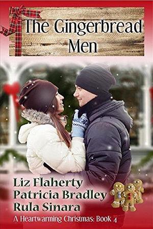 The Gingerbread Men by Patricia Bradley, Rula Sinara, Liz Flaherty, Liz Flaherty