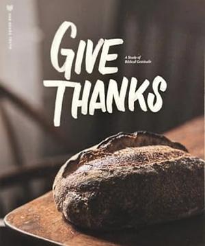 Give Thanks: A Study of Biblical Gratitude by She Reads Truth