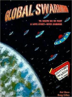 Global Swarming: Til Death Do Us Part. A Love Story With Zombies by Kat Nove, Greg Crites