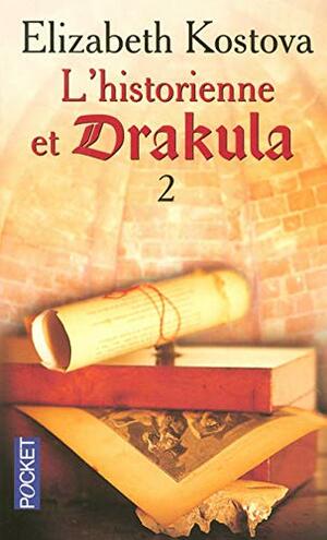 L'Historienne et Drakula, Tome 2 by Elizabeth Kostova