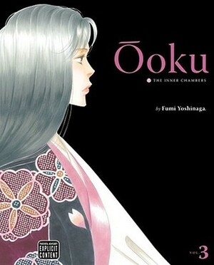 Ōoku: The Inner Chambers, Volume 3 by Fumi Yoshinaga, Akemi Wegmüller