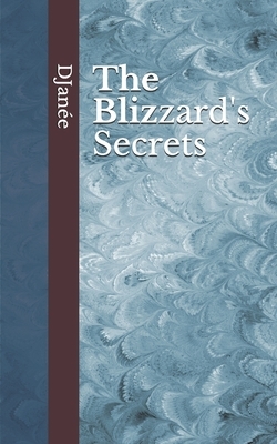 The Blizzard's Secrets by DJanée