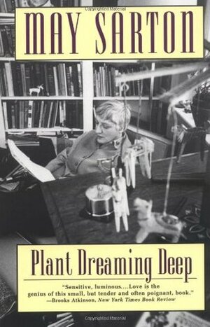 Plant Dreaming Deep by May Sarton