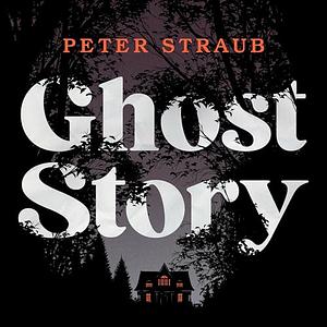 Ghost Story by Peter Straub