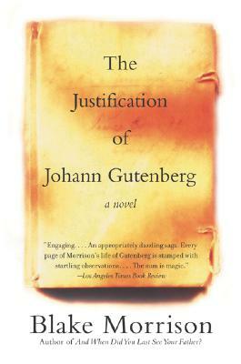 The Justification of Johann Gutenberg by Blake Morrison