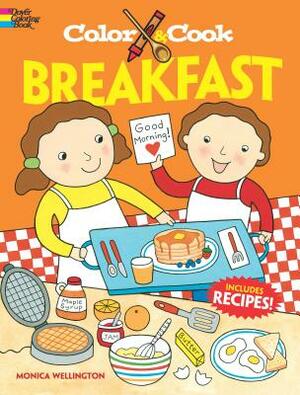 Color & Cook Breakfast by Monica Wellington