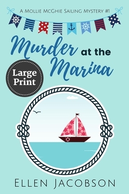 Murder at the Marina: Large Print Edition by Ellen Jacobson