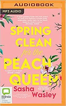 Spring Clean for the Peach Queen by Sasha Wasley