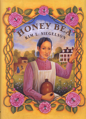 Honey Bea by Kim L. Siegelson
