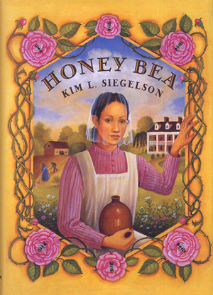 Honey Bea by Kim L. Siegelson