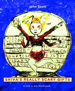 Shiva's Really Scary Gifts by Ann MacDonald, John Scott