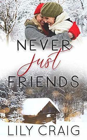 Never Just Friends by Lily Craig