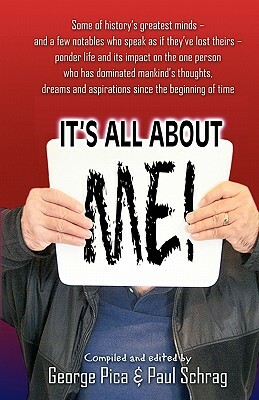 It's All About Me by Paul Schrag, George Pica