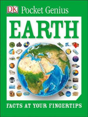 Pocket Genius: Earth: Facts at Your Fingertips by D.K. Publishing