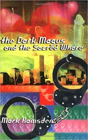 The Dark Magus and the Sacred Whore by Mark Ramsden