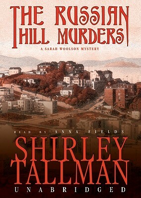 The Russian Hill Murders: A Sarah Woolson Mystery by Shirley Tallman