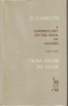 A Commentary on the Book of Genesis, Part One: From Adam to Noah by Israel Abrahams, Umberto Cassuto