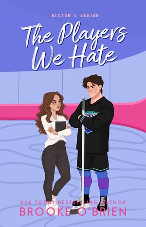 The Players We Hate by Brooke O'Brien