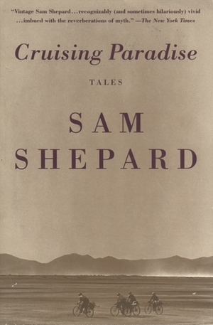 Cruising Paradise by Sam Shepard