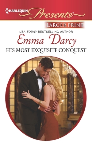 His Most Exquisite Conquest by Emma Darcy