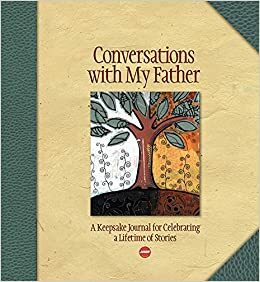 Conversations with My Father: A Keepsake Journal for Celebrating a Lifetime of Stories by Ronni Lundy, Lark Books