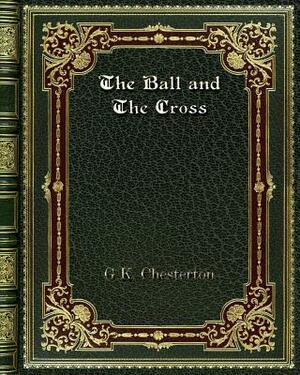 The Ball and The Cross by G.K. Chesterton