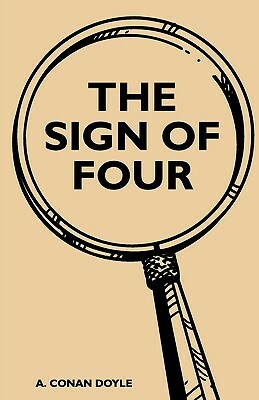 The Sign Of Four by Arthur Conan Doyle