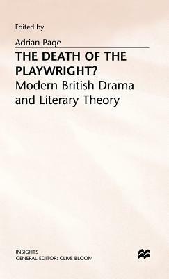 The Death of the Playwright?: Modern British Drama and Literary Theory by 