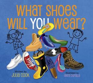 What Shoes Will You Wear? by Julia Cook