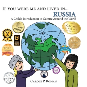 If you were me and lived in... Russia: A Child's Introduction to Cultures Around the World by Carole P. Roman