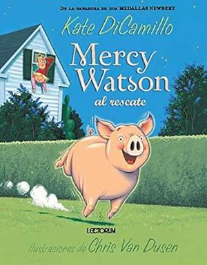 Mercy Watson Al Rescate by Kate DiCamillo