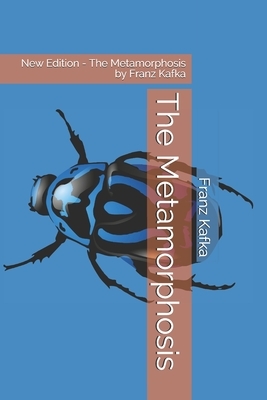 The Metamorphosis: New Edition - The Metamorphosis by Franz Kafka by Franz Kafka, Teratak Publishing