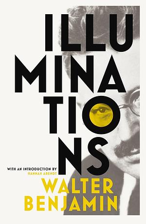 Illuminations by Walter Benjamin