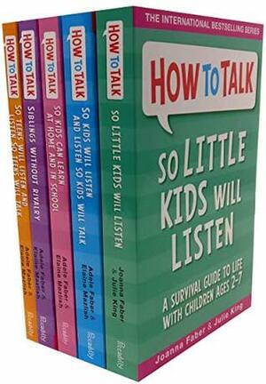 How To Talk Collection 5 Books Set (How to talk so Kids Will listen, How to talk Series) by Elaine Mazlish, Joanna Faber, Julie King