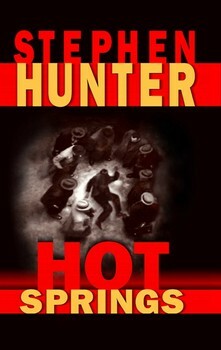 Hot Springs by Stephen Hunter