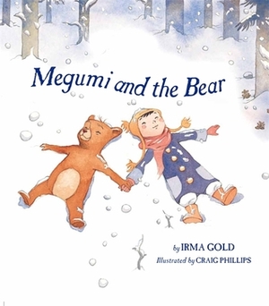 Megumi and the Bear by Craig Phillips, Irma Gold