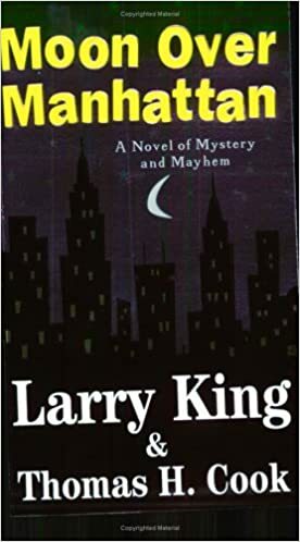 Moon Over Manhattan by Thomas H. Cook, Larry King