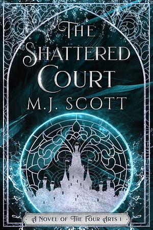 The Shattered Court by M.J. Scott