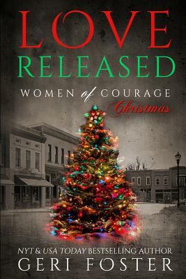 Love Released: Women of Courage: Episode 7.5 by Geri Foster