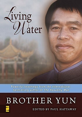 Living Water: Powerful Teachings from the International Bestselling Author of The Heavenly Man by Brother Yun