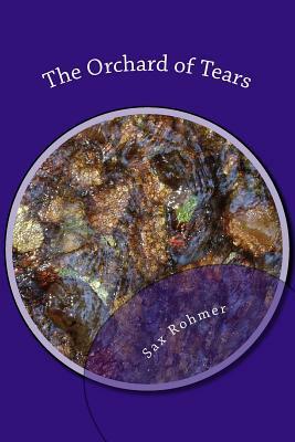The Orchard of Tears by Sax Rohmer