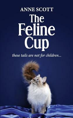 The Feline Cup by Anne Scott