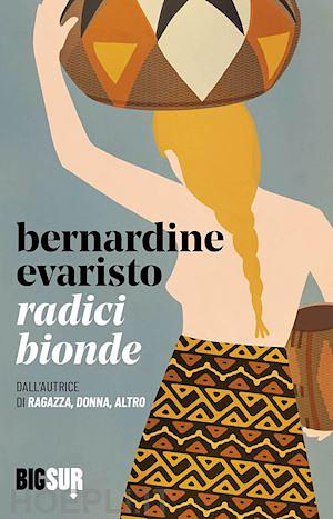 Radici bionde by Bernardine Evaristo