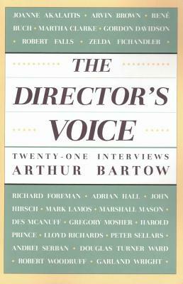 The Director's Voice: Twenty-One Interviews by Arthur Bartow