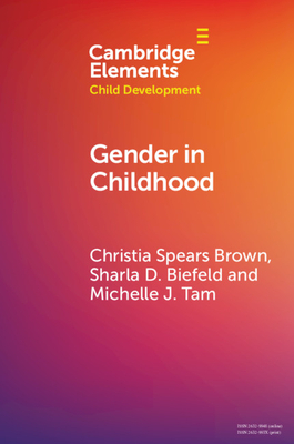 Gender in Childhood by Christia Spears Brown, Michelle J. Tam, Sharla D. Biefeld