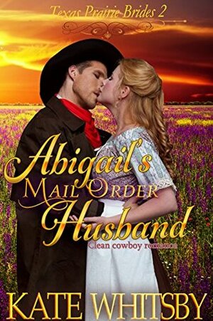 Abigail's Mail Order Husband by Kate Whitsby